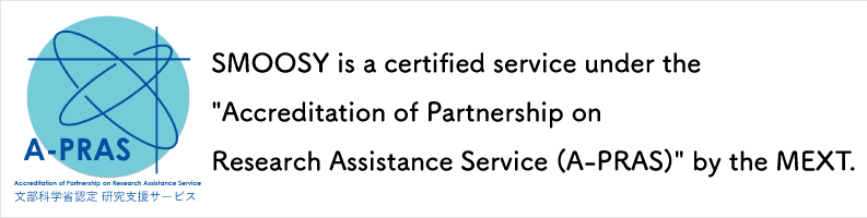 SMOOSY is a certified service under the "Accreditation of Partnership on Research Assistance Service (A-PRAS)" by the MEXT.